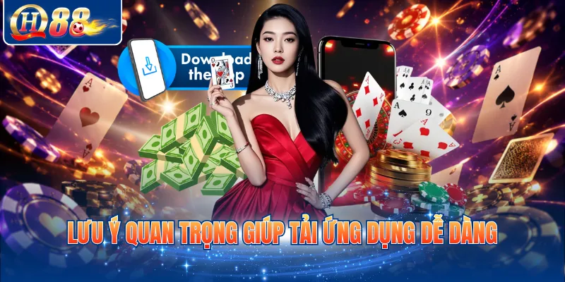 Lưu ý quan trọng giúp tải ứng dụng dễ dàng