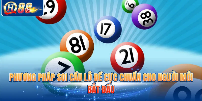 Phương pháp soi cầu lô đề cực chuẩn cho người mới bắt đầu